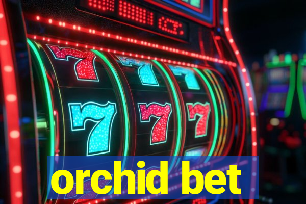 orchid bet